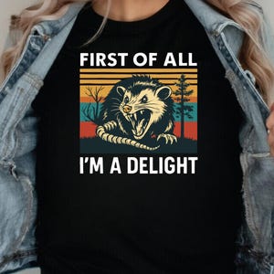 Retro Allereerst I&#39;m A Delight Sarcastic Angry Opossum Lover Shirt, Comfort Funny Animal Lover T-shirt, uniek cadeau voor Opossum Lovers