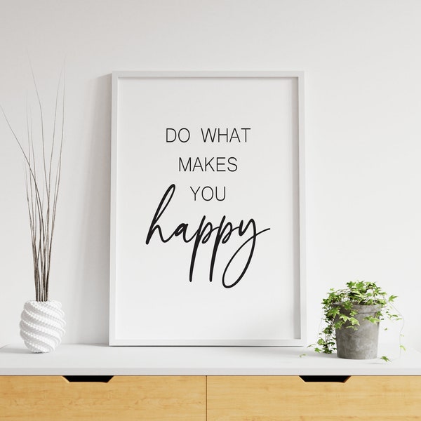 Inspiring Quotes Print, "do what makes you happy" Gift for Teenager, Motivation Poster, Printable Wall Art Prints, instant Digital Download