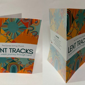 May include: Two views of a folded brochure with a colorful geometric design in orange, teal, and yellow. The brochure features the text "LENT TRACKS" and "A six week journey through Lent" from The Corner Uniting Church.