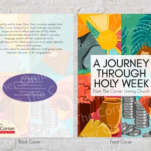 May include: A colorful booklet titled "A Journey Through Holy Week" from The Corner Uniting Church. The front cover features a collage of images related to the Christian holiday, including a sun, a palm branch, a chalice, and coins.