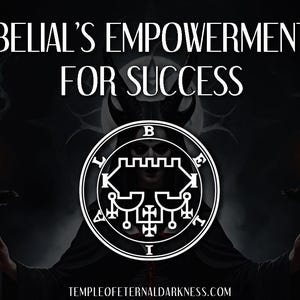 Empowerment for Success from King Belial - Aura of Power, Success, Blockage Removal, Personal Power, Leadership, Protection from injustice