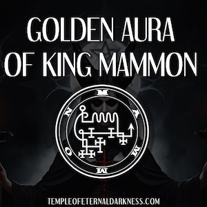 Golden Aura of King Mammon for prosperity, wealth, money, opportunities - lasts 6 weeks