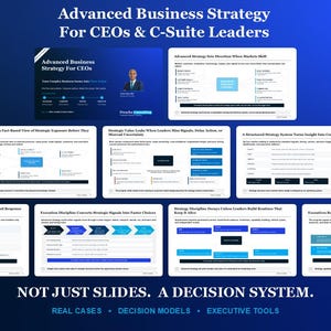 以下が含まれることがあります： Advanced Business Strategy For CEOs & C-Suite Leadersというタイトルのデジタルプレゼンテーションで、青い背景にテキスト、図、フローチャートを含む複数のスライドが表示されています。テキストにはNot Just Slides. A Decision System. Real Cases, Decision Models, Executive Toolsと書かれています。