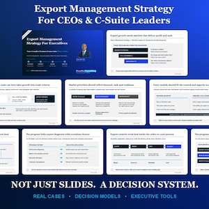 May include: A digital presentation titled Export Management Strategy For CEOs & C-Suite Leaders, featuring a collection of white slides with blue accents, text, and diagrams on a blue background. The text reads Not Just Slides. A Decision System.
