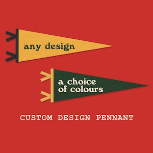 Custom felt pennant flag for the wall