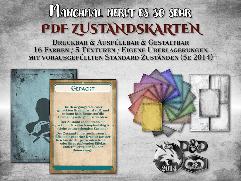 May include: A set of printable PDF condition cards for tabletop role-playing games. The cards feature a variety of colors and textures, and can be customized with overlays. The cards are designed for use with the 5th edition of Dungeons & Dragons.