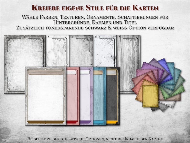 May include: A collection of card templates with different backgrounds, frames, and titles.  The templates are shown in various colors and textures, including wood, paper, and fabric.  The text on the image reads: "KREIERE EIGENE STILE F&Uuml;R DIE KARTEN"  "W&Auml;HLE FARBEN, TEXTUREN, ORNAMENTE, SCHATTIERUNGEN F&Uuml;R HINTERGR&Uuml;NDE, RAHMEN UND TITEL"  "ZUS&Auml;TZLICH TONERSPARENDE SCHWARZ & WEISS OPTION VERF&Uuml;GBAR"  "BEISPIELE ZEIGEN STILISTISCHE OPTIONEN, NICHT DIE INHALTE DER KARTEN"
