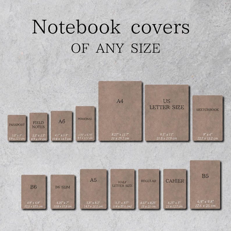 May include: A collection of rectangular notebook covers in various sizes, labeled with text including Passport 3.5 x 5 inches, Field Notes 3.5 x 5.5 inches, A6 4.1 x 5.8 inches, Personal 3.75 x 6.75 inches, A4 8.27 x 11.7 inches, US Letter Size 8.5 x 11 inches, and Sketchbook 9 x 6 inches.