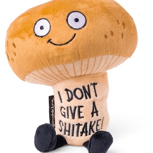 Punchkins Plush Gifts - &quot;I Don&#39;t Give a Shitake!&quot; Funny Novelty Plush Meme Mushroom