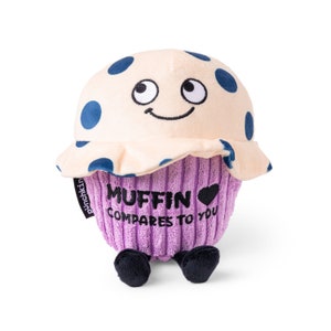 Punchkins Plush Gifts - &quot;Muffin Compares to You&quot; Funny Novelty Plush Meme Muffin