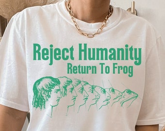 Reject Humanity Return To Frog - Unisex T-shirt, Funny Frog Gift, Frog Shirt, Magic Mushroom Frog, Scientific Evolution Meme Graphic