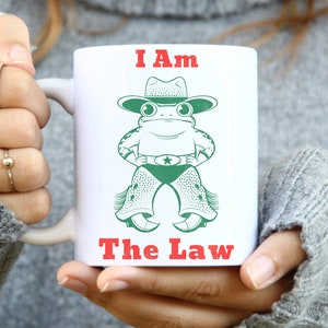 Frog I Am The Law - Westeren Inspired Cowboy Frog Coffee Mug, Frog Meme Mug, Aesthetic Toad & Frog Mug, Sarcastic Coffee Mug Gift