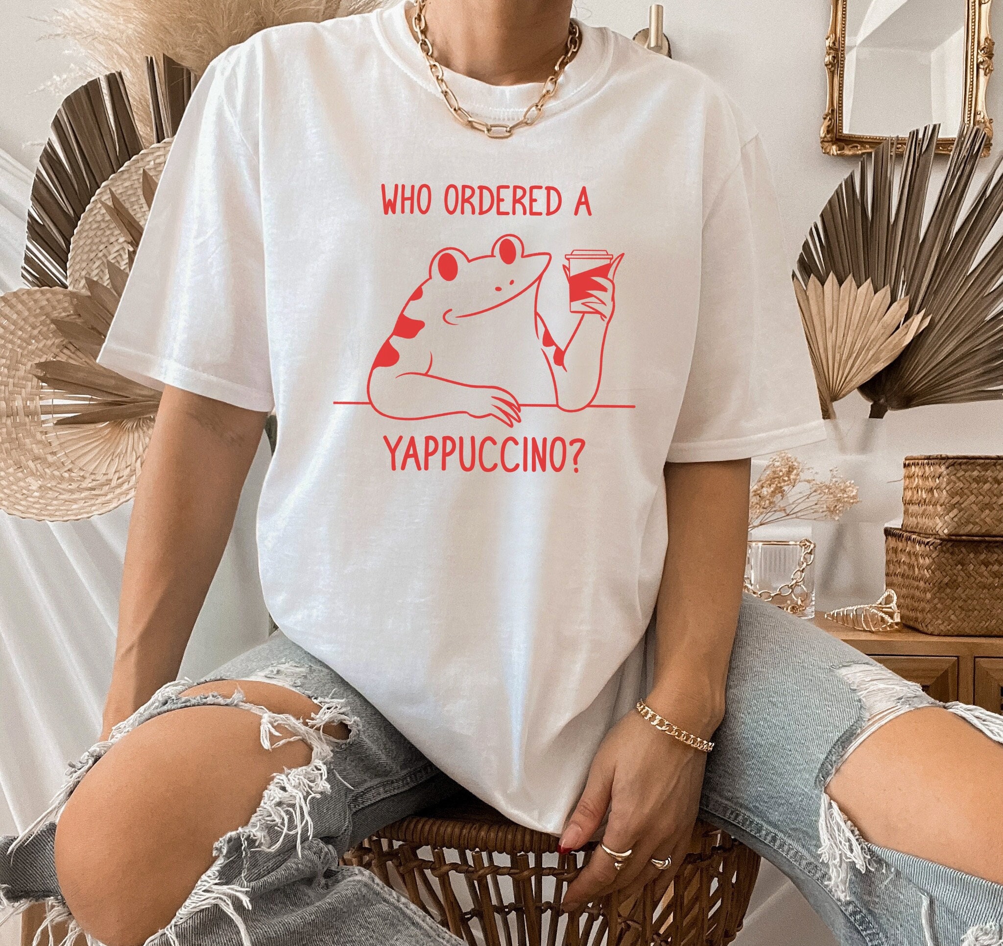 Who Ordered a Yappachino - Funny Frog Tshirt, Weird and Silly Shirt, Frog Meme Tee, Retro Unisex Gift Shirt