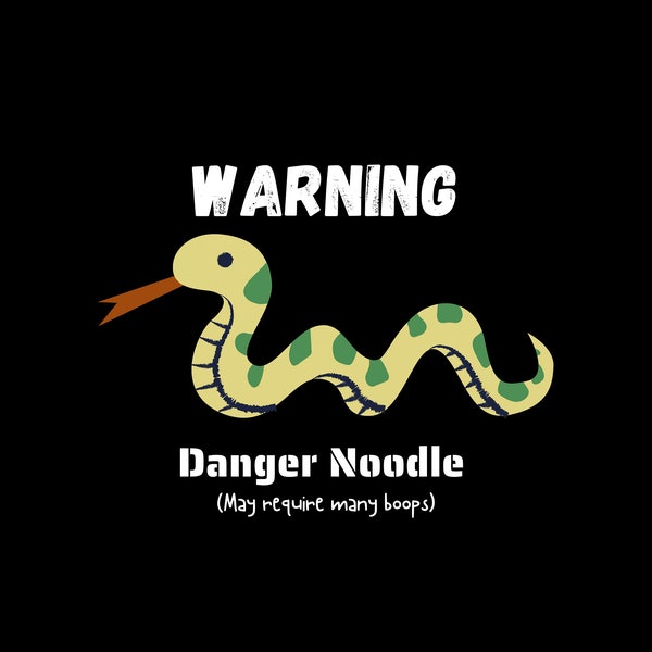Warning Snake SVG PNG PDF JpG Danger Noodle Funny Humorous Reptile Saying Snake Love Vector Silhouette Cricut Cameo Cut Sublimation