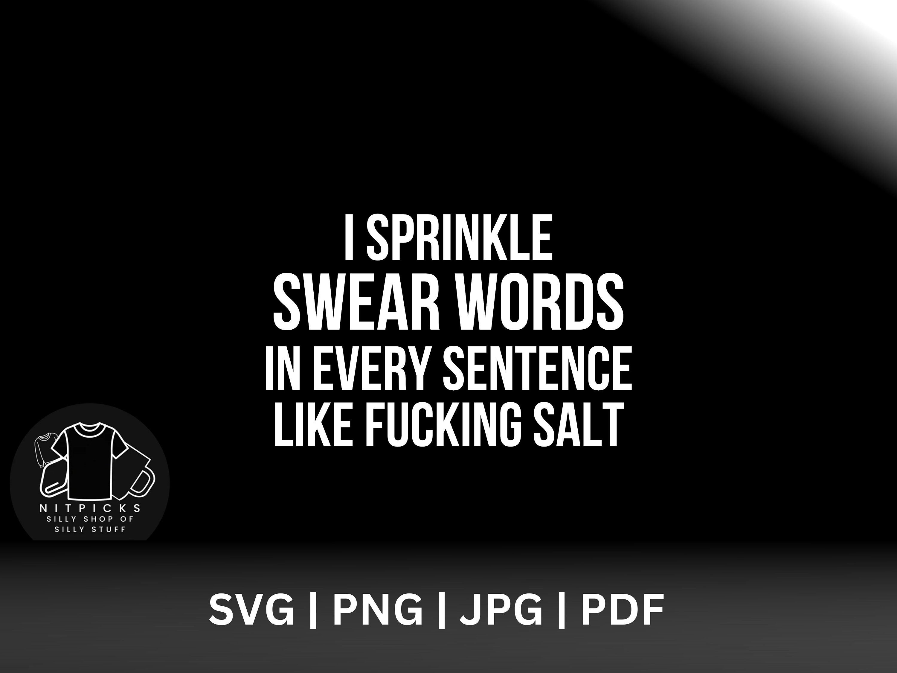 Swearing SVG, Swear Word Print Png, Sassy SVG, I Sprinkle Swear Words