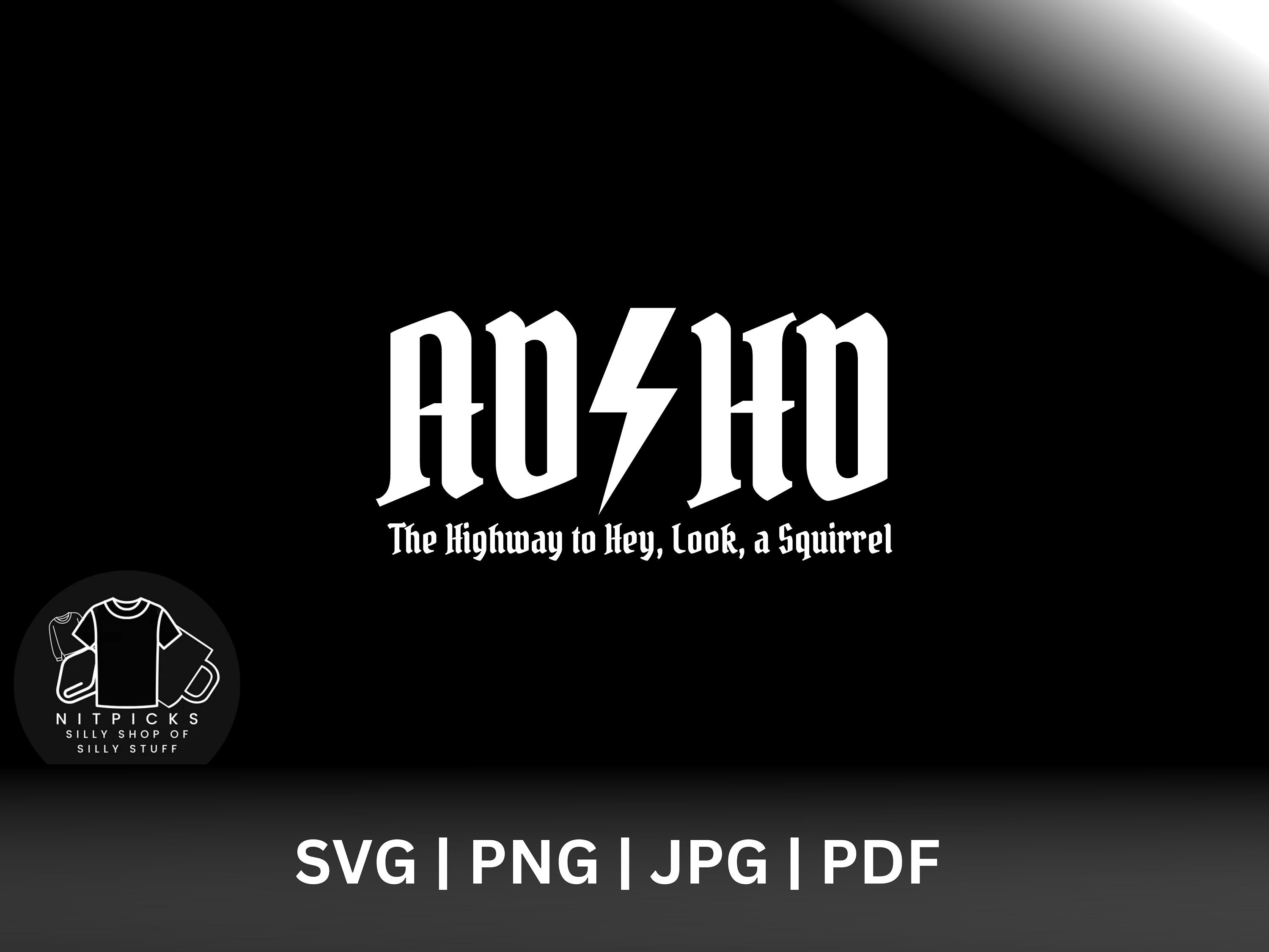 ADHD ACDC SVG Png Pdf Jpg Hey Look A Squirrel Attention - Etsy