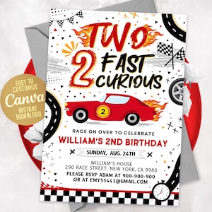 May include: A red and white birthday invitation with a red race car and the text "TWO FAST CURIOUS" and "WILLIAM'S 2ND BIRTHDAY".