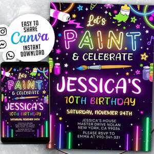 May include: Neon pink, green, and blue birthday invitation with the text "Let's Paint & Celebrate Jessica's 10th Birthday". The invitation has a black background with stars and paintbrushes.