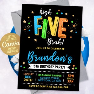 May include: A black and colorful birthday party invitation for a 5th birthday party. The invitation says "high five bruh!" and includes the name "Brandon's" and the date and time of the party.