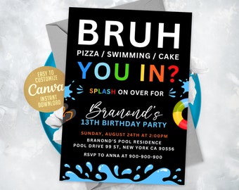 Puede incluir: Una invitación de fiesta de cumpleaños en blanco y negro con texto colorido que dice "BRUH YOU IN?" y "SPLASH ON OVER FOR Branond's 13TH BIRTHDAY PARTY". La invitación incluye detalles sobre la fiesta, incluyendo la fecha, la hora y la ubicación. La invitación está decorada con salpicaduras de agua azules y blancas.