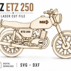 May include: A light-colored wooden laser-cut silhouette of an MZ ETZ 250 motorcycle. The text MZ ETZ 250 LASER CUT FILE is visible at the top, and DIGITAL DOWNLOAD SVG DXF is at the bottom. The design features detailed wheels, engine, and frame.