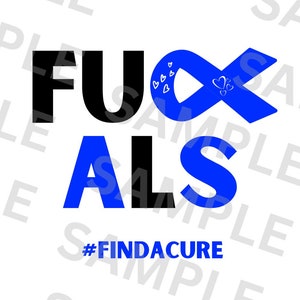 May include: A blue ribbon with white hearts, forming an infinity symbol, with the words "F**K ALS" in black text and the hashtag "#FINDACURE" below.
