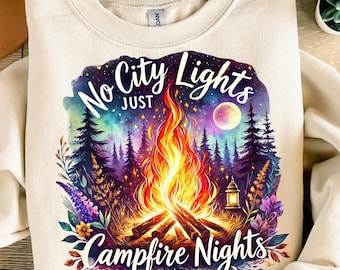 Campfire Nights PNG – No City Lights Sublimation Design with Fire, Forest and Moon for Camping Shirts, Bonfire Crafts & Outdoor Gifts