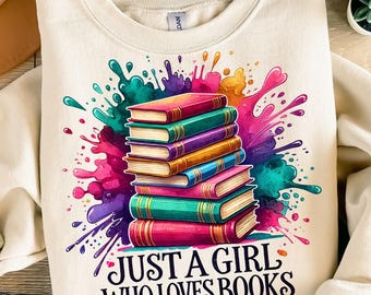 Just a Girl Who Loves Books PNG – Colorful Book Stack Sublimation, Reading Lover Clipart, Librarian Shirt Design, Bookish Gift