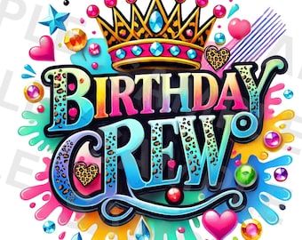 May include: A vibrant graphic featuring the text "BIRTHDAY CREW" in a bold, outlined font. The design incorporates a gold crown, hearts, and jewel embellishments. The letters have a leopard print pattern.