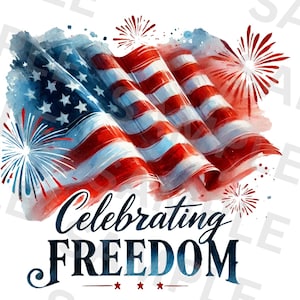 May include: Watercolor illustration of the American flag waving with red and white stripes and blue stars. The text "Celebrating FREEDOM" is written in a dark blue script with fireworks in the background.