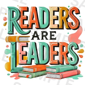 May include: A colorful graphic with the words "READERS ARE LEADERS" in bold, 3D lettering. The design includes stacks of books in various colors, and decorative paint splatters in shades of pink, orange, and teal.