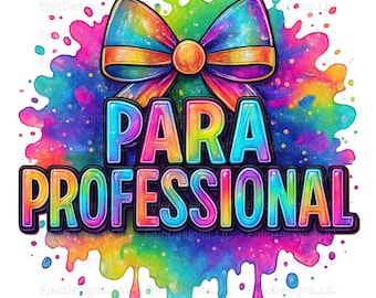 Paraprofessional PNG, Sublimation Design, Rainbow Para Educator Clipart for Teacher Shirts, School Staff Png, Colorful Bow Para PNG