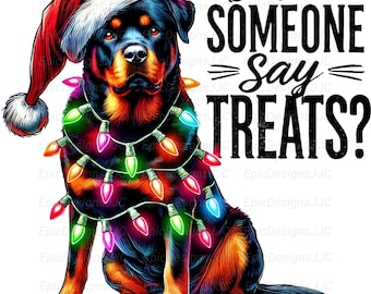 Rottweiler Christmas PNG, Sublimation Design, Rottweiler Png, Did Someone Say Treat, Rottweiler Mom, Dog Christmas Png, Dog Santa Hat