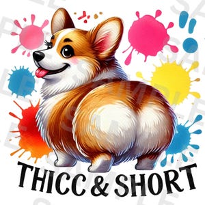 Thicc & Short Corgi PNG, Funny Dog Mom Sublimation, Corgi Lover Clipart, Cute Corgi PNG, Dog Humor Digital Download for Shirts Mugs