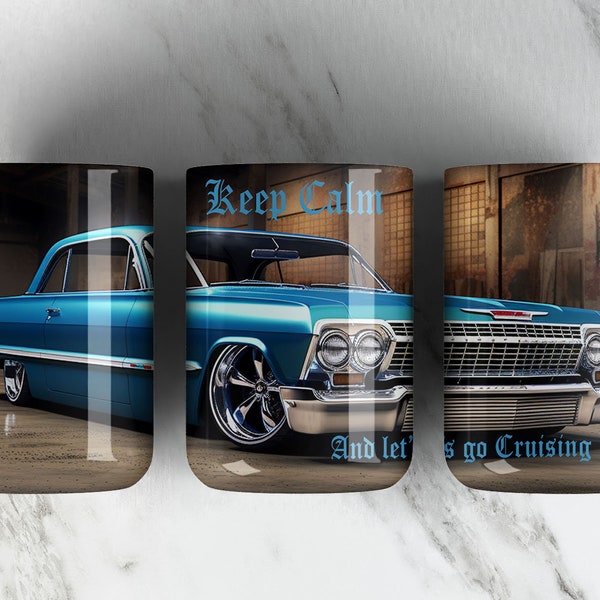 Keep Calm Lets Go Cruisin - Blue 1963 Impala – 15oz Coffee Cup PNG File - Lowrider Image - Sublimation - Digital Download - 63 Impala