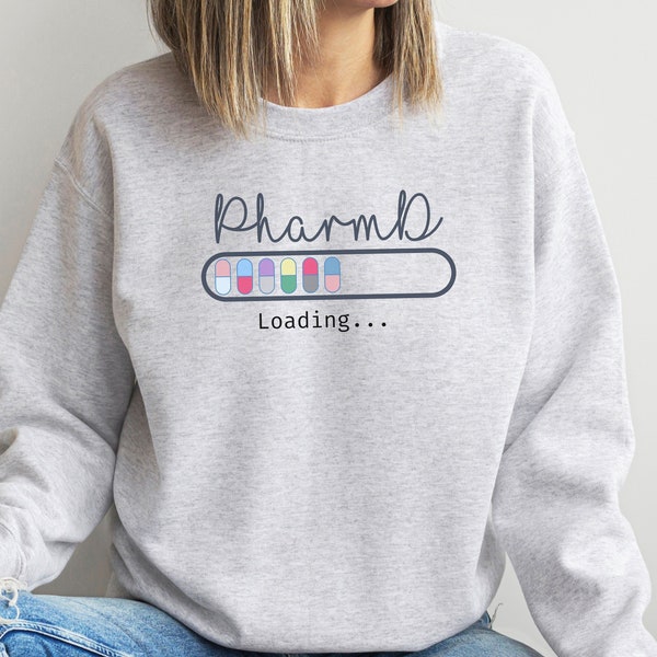 PharmD Sweatshirt, Gift for Pharmacists, Pharmacy Student Gift, Pharmacist Sweater, PharmD Gift, PharmD Loading, Pharmacy Graduation