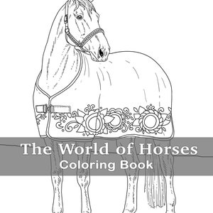 Może przedstawiać: Czarno-biały rysunek konia w kocu z kwiatowym wzorem. Na dole obrazu widnieje tekst "The World of Horses Coloring Book".