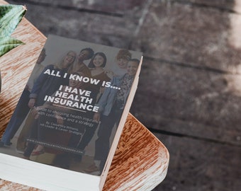 All I Know Is... I Have Health Insurance eBook
