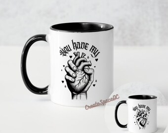 Gothic You Have my Heart mug