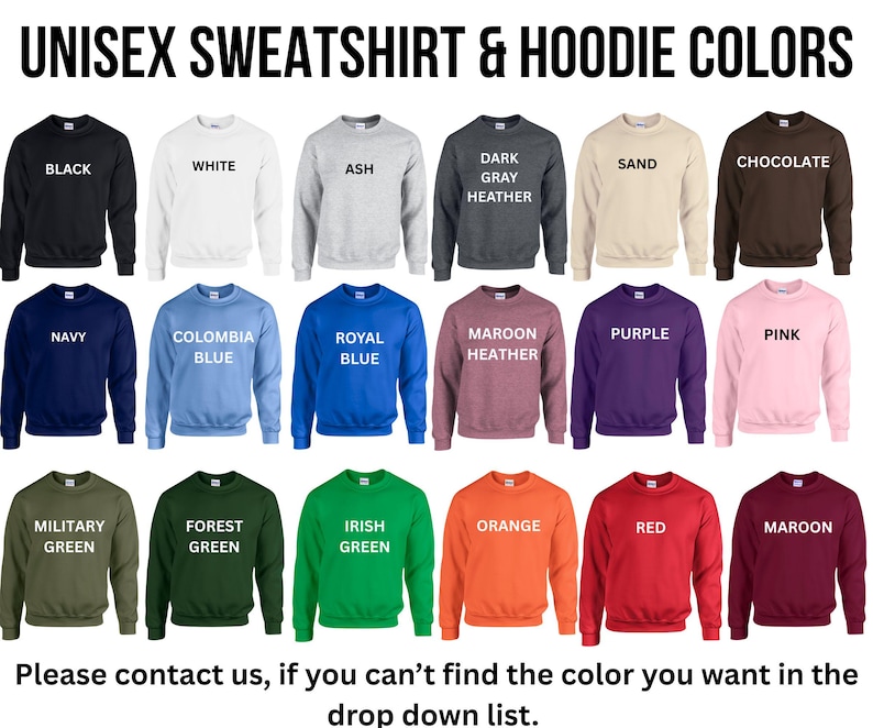 a collection of unisex sweatshirt and hoodie colors, including black, white, ash, gray, heather, sand, chocolate, navy, Colombia, royal blue, maroon, purple, pink, military, forest green, Irish green, orange, red, maroon, and maroon.