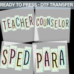 Teacher Counselor SPED PARA DTF Transfers – Ready to Press Iron On Decals – Cute Daisy Block Letters for Back to School Shirts
