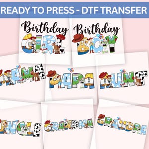May include: White DTF transfer sheets with various designs featuring characters and text from the Toy Story franchise. Designs include "Birthday Girl", "Birthday Boy", "Mama", "Papa", "Aunt", "Uncle", "Grandma", and "Grandpa". The text "READY TO PRESS - DTF TRANSFER" is at the top.