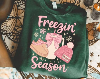 Freezin’ Season Sweatshirt or Hoodie, Cozy Winter Pink Graphic Tee, Girly Cold Weather Outfit, Cute Seasonal Apparel Gift