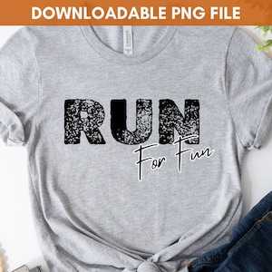 Run For Fun PNG, Running Club Tshirt Svg, Runner Png, Downloadable Sublimation Design, Marathon Support Png, Jogger Png SVG File