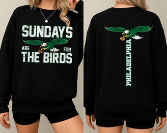 Philadelphia Football Sweatshirt and Hoodie, Distressed Philly Sundays Are For The Birds Front Back Vintage Design Sweatshirt and Hoodie