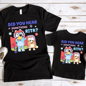 Rita Janet Funny T-Shirt, Funny Blue Dog Tee, Cartoon Kids Shirt, Unisex Blue Dog Tee, Did You Hear Someting Rita Shirt, Grannies Sweatshirt
