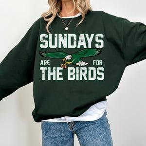 Philadelphia Football Sweatshirt, Philadelphia Hoodie and Sweatshirt, Philadelphia Fan Shirt, Sundays are for the Birds Sweatshirt image 1