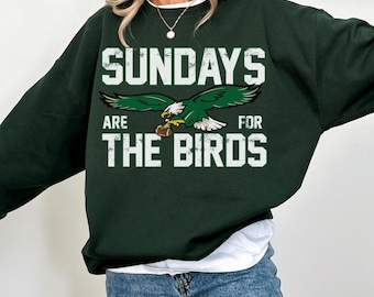 Philadelphia Football Sweatshirt, Philadelphia Hoodie and Sweatshirt, Philadelphia Fan Shirt, Sundays are for the Birds Sweatshirt