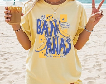 Comfort Colors® That’s Bananas Shirt, Funny Banana Sweatshirt, Go Bananas Daily Shirt, Cute Banana Pun Shirt, Comfort Colors Funny Food
