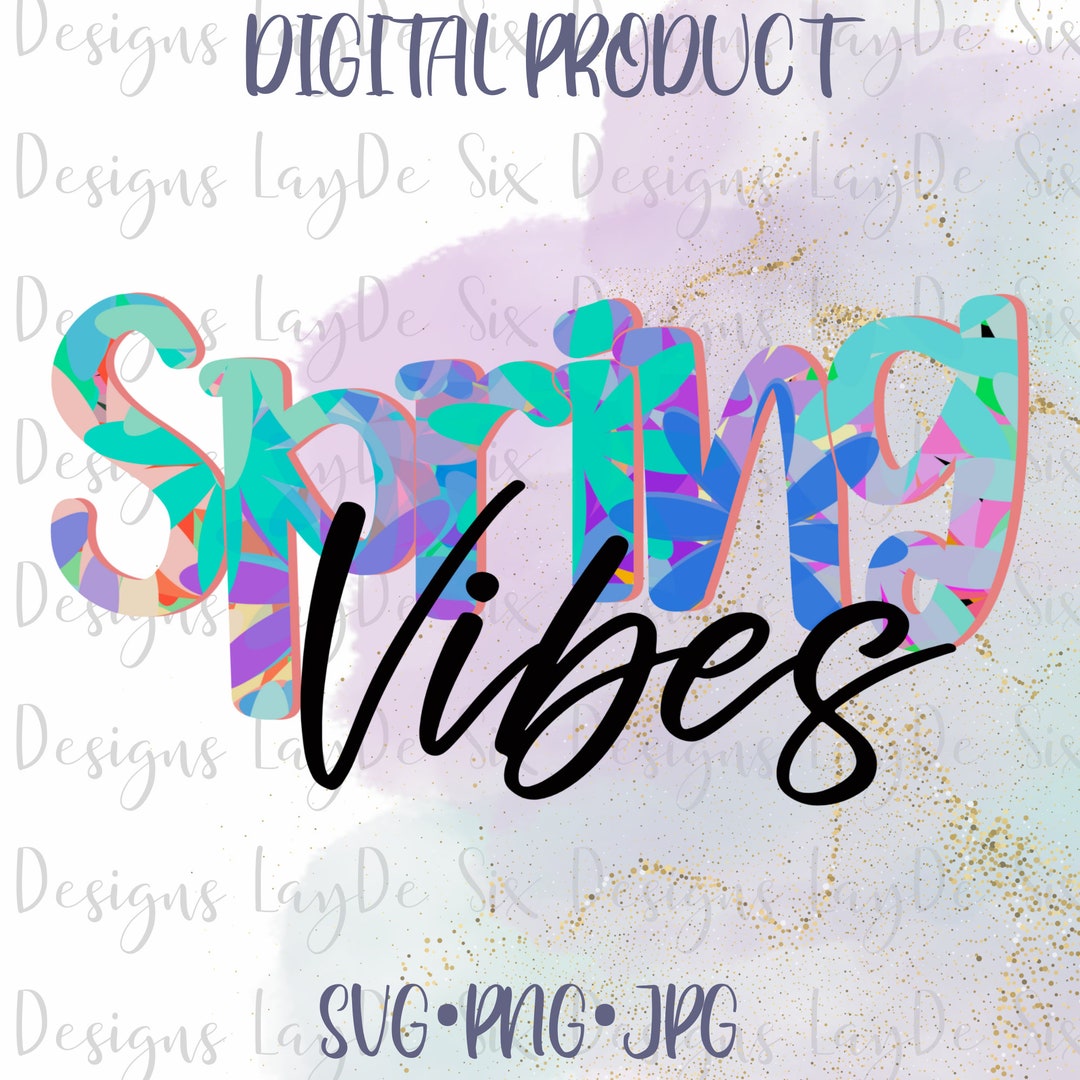 Floral Spring Vibes PNG SVG JPG - Etsy
